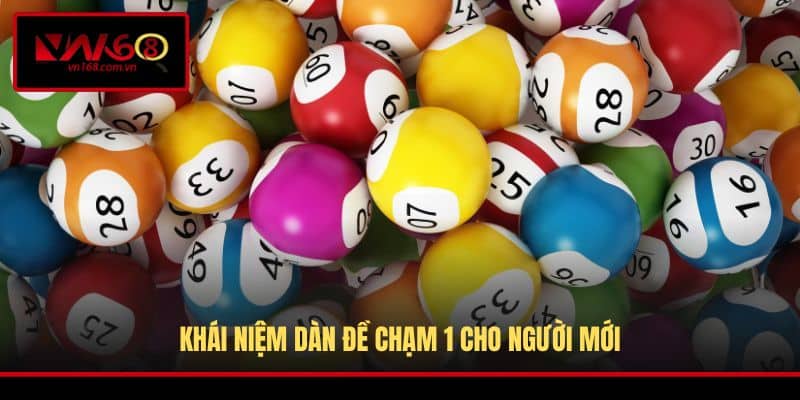 Khái niệm dàn đề chạm 1 cho người mới